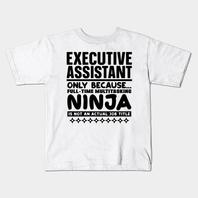 Executive Assistant Ninja Kids T-Shirt by colorsplash